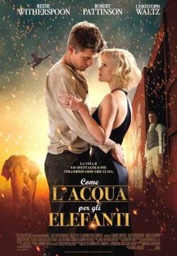 Water for Elephants - Come l'acqua per gli elefanti (2011)