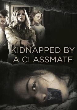 Kidnapped By a Classmate (2020)