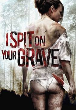 I Spit on Your Grave (2010)