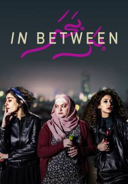 In Between - Libere disobbedienti innamorate (2016)