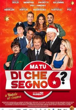 Ma tu di che segno 6? (2014)